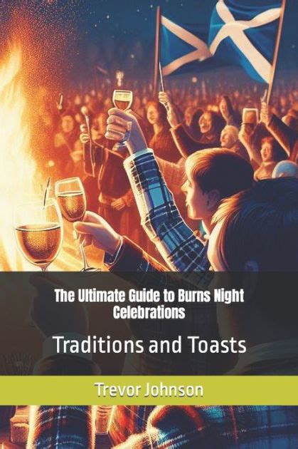 The Ultimate Guide To Burns Night Celebrations Traditions And Toasts