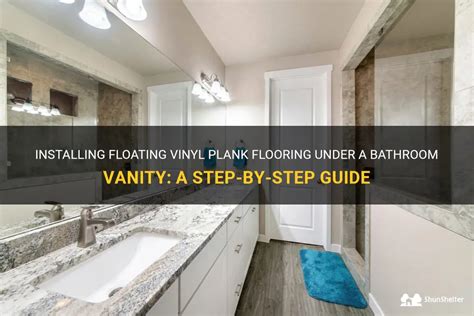 Installing Floating Vinyl Plank Flooring Under A Bathroom Vanity A