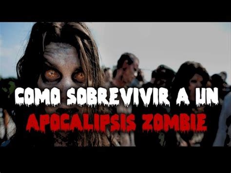 Top Como Sobrevivir A Un Apocalipsis Zombie Youtube