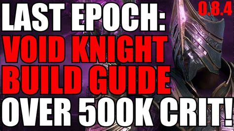 Last Epoch Advanced Erasing Strike Void Knight Build Guide 0 8 4