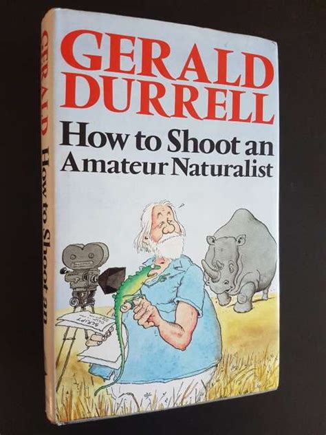 First Editions How To Shoot An Amateur Naturalist By Gerald Durrell For Sale In Johannesburg