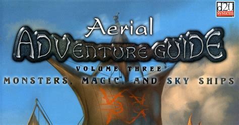 Aerial Adventure Guide Volume Three Monsters Magic And Sky Ships