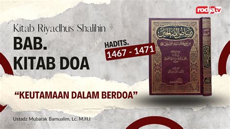 Kitab Riyadhus Shalihin Keutamaan Doa Hadits No 1467 1471 Ustadz