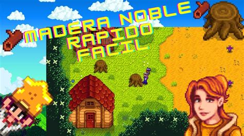 Como Conseguir Madera Noble R Pido Y Facil Tutorial De Stardew Valley