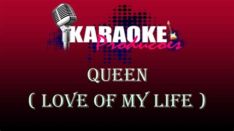 Queen Love Of My Life Karaoke Youtube