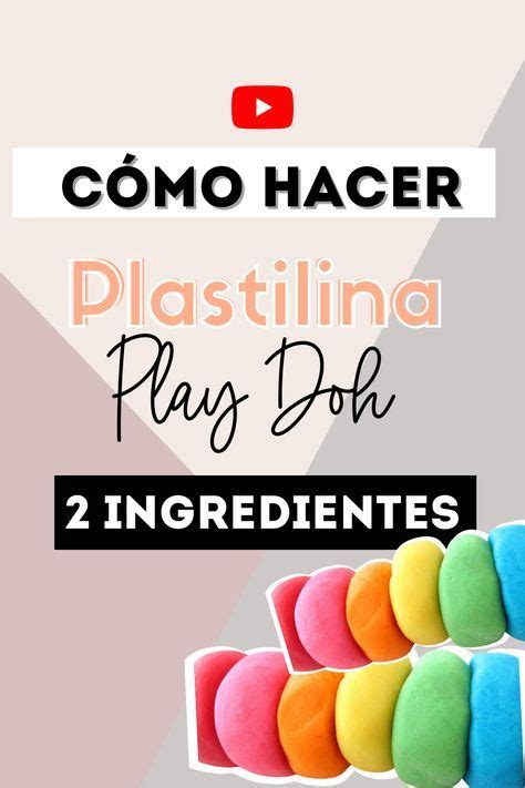 Te Ense O En Un Video R Pido C Mo Hacer Plastilina Playdoh En Casa Con