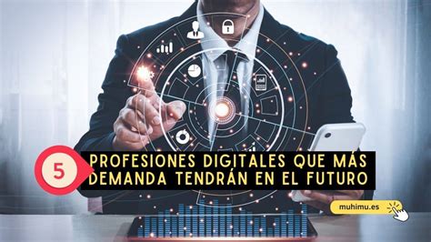 Profesiones Digitales Que M S Demanda Tendr N En El Futuro Muhimu Es