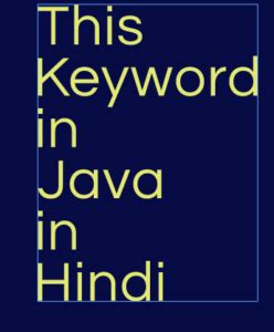 This Keyword In Java In Hindi With Examples