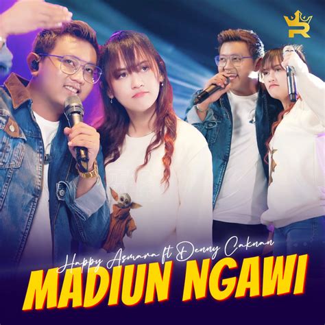 Madiun Ngawi Song And Lyrics By Happy Asmara Denny Caknan Spotify