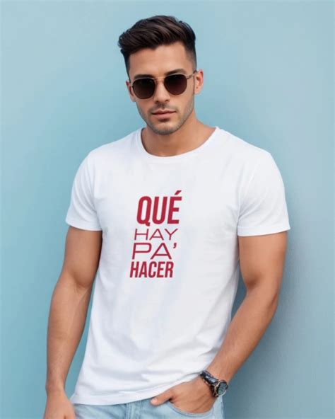 Camiseta Con Frase Negra Hombre Que Hay Pa Hacer White Eurostile Don