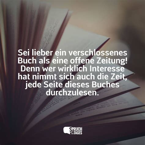 Sei Lieber Ein Verschlossenes Buch Als Eine Offene Zeitung Denn Wer