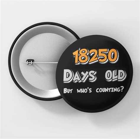 Funny 50th Birthday Badge 18250 Days Old By Bennies