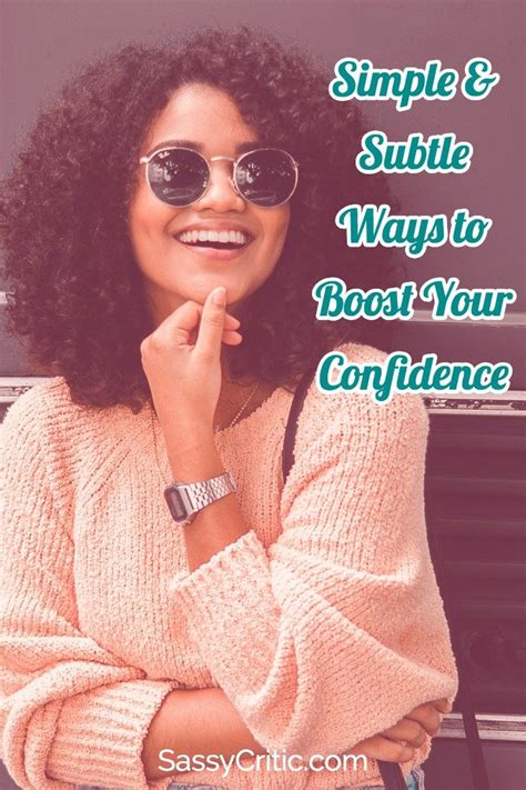 Simple And Subtle Ways To Boost Your Confidence Sassy Critic Subtle Confidence Building