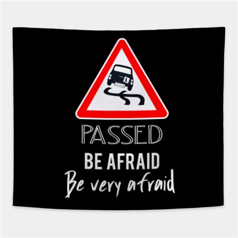 Funny I passed my Driving Test - Be Afraid Gift Design - Passed Driving ...