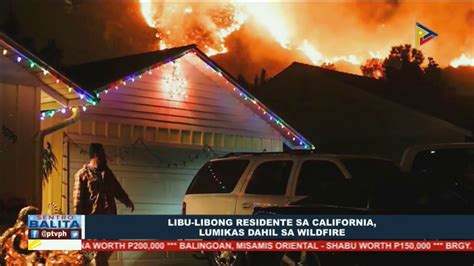 Globalita Libu Libong Residente Sa California Lumikas Dahil Sa