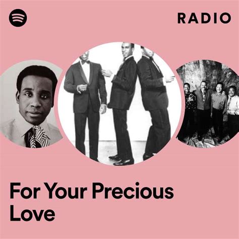 For Your Precious Love Radio Playlist By Spotify Spotify