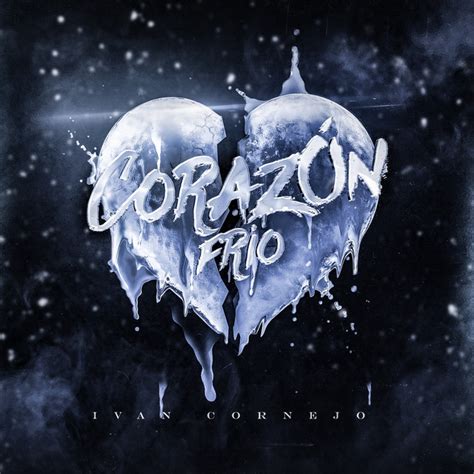 Corazón Frio song and lyrics by Ivan Cornejo Spotify