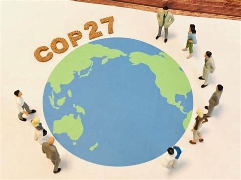 「歴史的な成果」cop27、地球温暖化の被害支援「基金」設立へ避けられてきた先進国の「責任と補償」が前進 だが、詳細は先送り、誰が負担