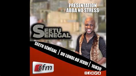 TFM LIVE SeetuSenegal DU 24 AOUT 2022 AVEC ABBA NO STRESS ET SA TEAM