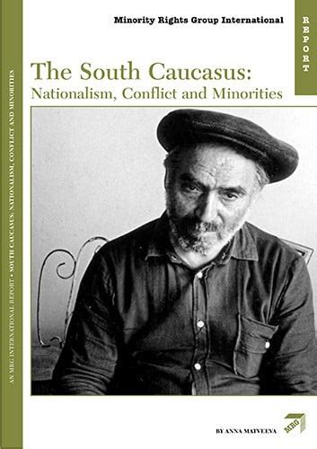 The South Caucasus: Nationalism, Conflict and Minorities - Minority Rights Group