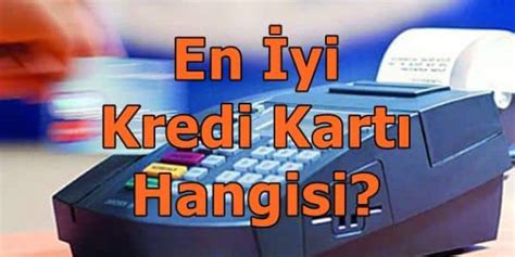 En İyi KREDİ KARTI Hangisi