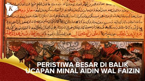 Peristiwa Besar Di Balik Ucapan Minal Aidin Wal Faizin Youtube