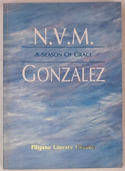 A Season Of Grace A Novel N V M Gonzalez 9789715690621 Amazon