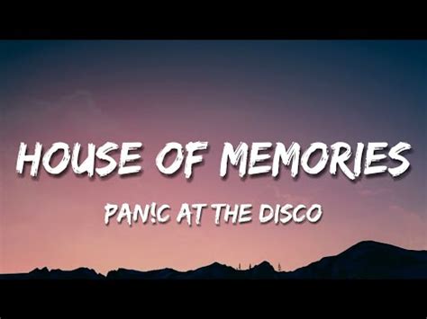 Panic At The Disco House Of Memories Lyrics Youtube