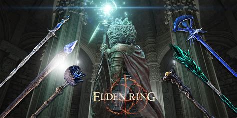 Elden Ring The Best Staffs Ranked