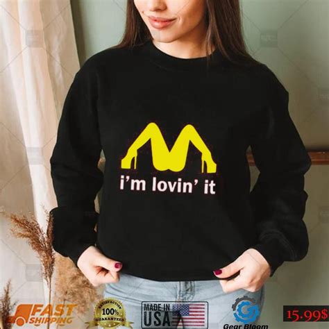 I M Lovin It Mcdonald S Parody Shirt Gearbloom