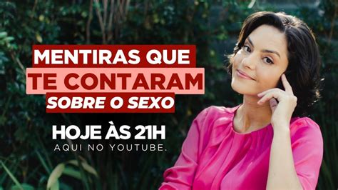 Mentiras Que Te Contaram Sobre Sexo Quintas Com Eliane Live 093