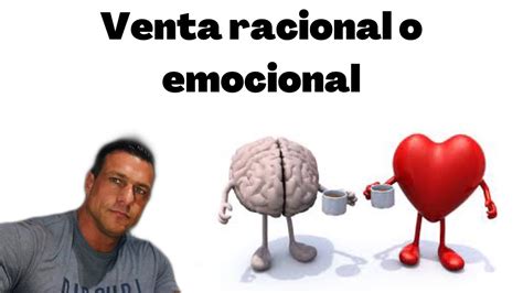 La Venta Es Racional O Emocional YouTube