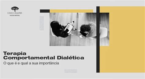 O Que é Terapia Comportamental Dialética Clínica Jequitibá