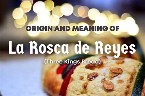 Origin And Meaning Of La Rosca De Reyes Three Kings Bread In 2024