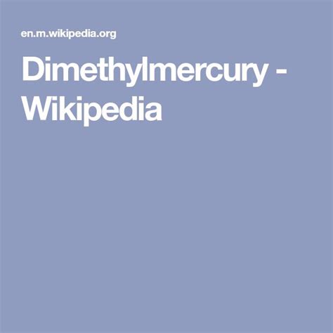 Dimethylmercury - Wikipedia | Science, Wikipedia, Concept