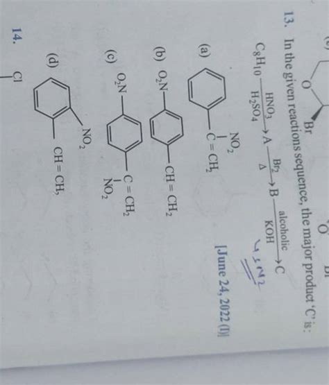 13 In The Given Reactions Sequence The Major Product C Is C8 H10 H