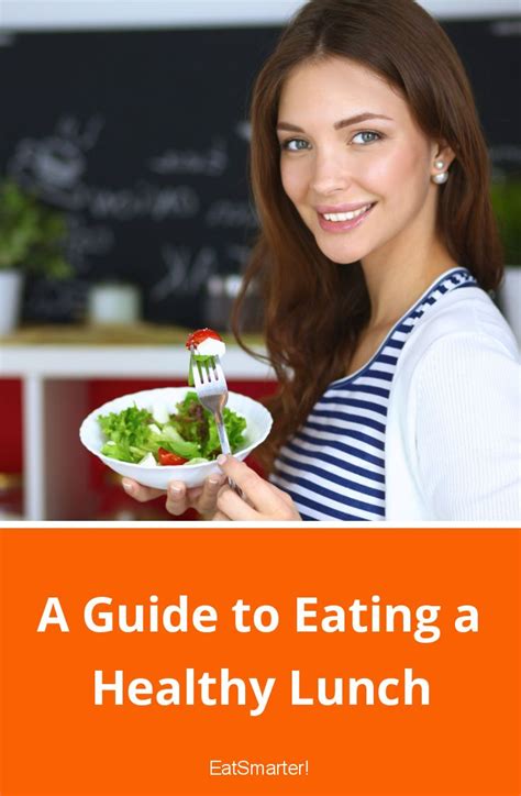 A Guide To Eating A Healthy Lunch Eat Smarter Eat Smarter Usa