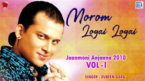 Morom Logai Logai মৰম লগাই লগাই Zubeen Garg Assamese Folk Song