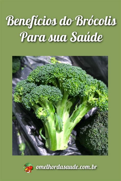 Os Beneficios Do Brocolis - Beneficios Do Brocolis – Brócolis: características, nutrientes ...