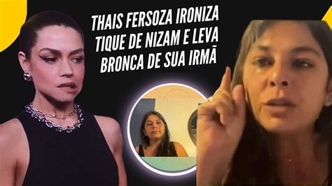 Treta Thais Fersoza ironiza tique de Nizam e leva bronca da irmã do ex