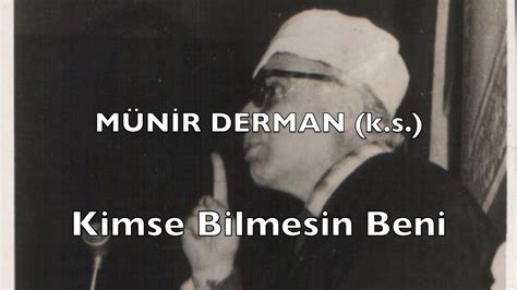 Kimse Bilmesin Beni Münir Derman k s YouTube