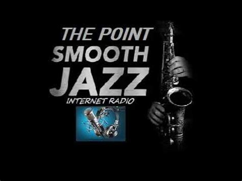 The Point Smooth Jazz Internet Radio 03.04.20 - YouTube