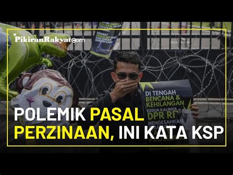 Soal Tujuan Adanya Pasal Perzinaan Di Kuhp Baru Ksp Beri Penjelasan