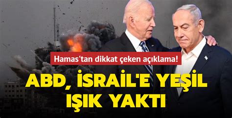 Hamas tan dikkat çeken açıklama ABD İsrail e yeşil ışık yaktı