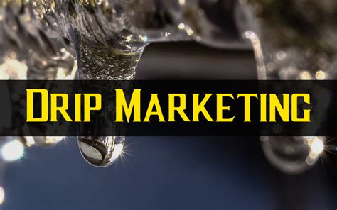 What Is Drip Marketing Marketing Explained Wistman Media