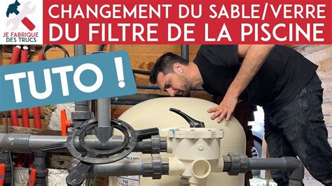 Comment Changer Le Sable Verre Du Filtre Sable De La Piscine