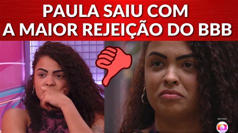 Quem Saiu Do BBB Ontem Paula Foi Eliminada Do BBB 23 A Maior