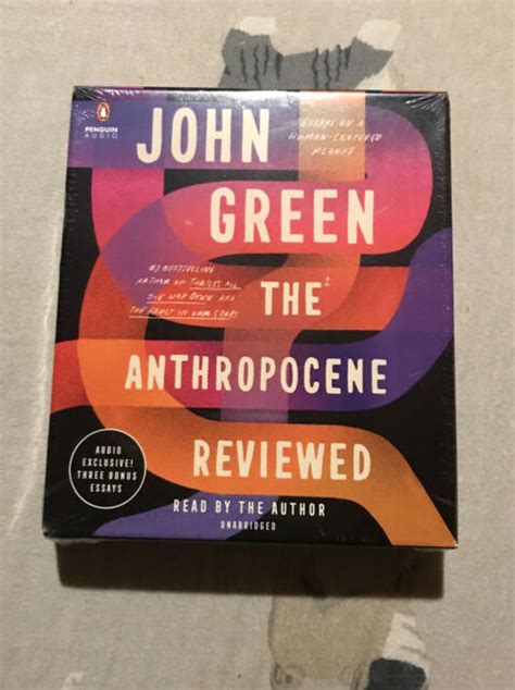 The Anthropocene Reviewed Essays On A Human Centered Planet By John Green 2021 Compact Disc