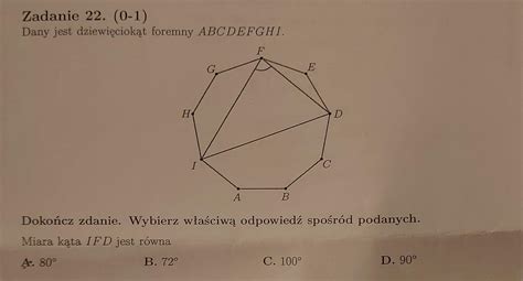 Dany jest dziewięciokąt foremny ABCDEFGHI Dokończ zdanie Wybierz