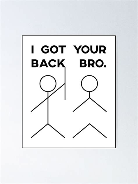 I Got Your Back Bro Poster By Pimpolho Redbubble